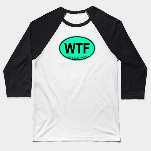 WTF - Welcome to Florida (mint green) Baseball T-Shirt by skittlemypony